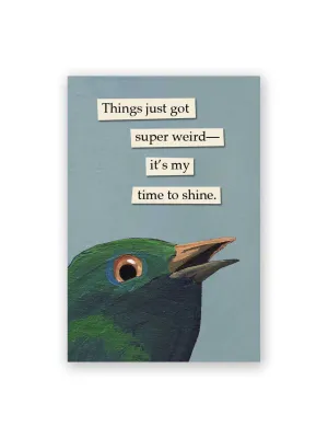 "Things Just Got Weird" Funny Bird Magnet