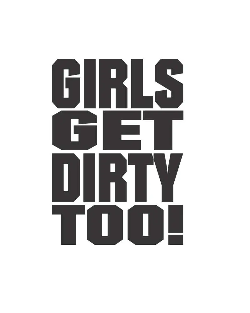 Girls Get Dirty Too! 3.0  4" X 3" 1