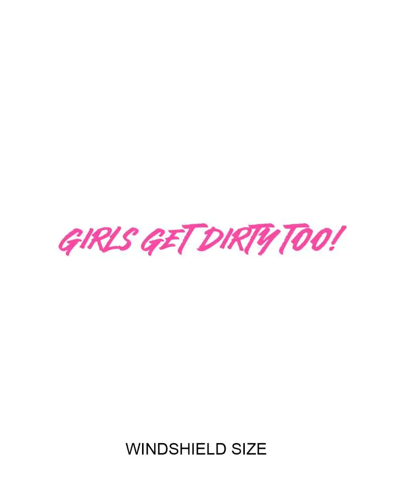 Girls Get Dirty Too! 4.0 Decal  4" X 35" 1